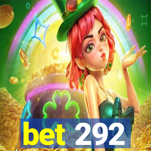 bet 292